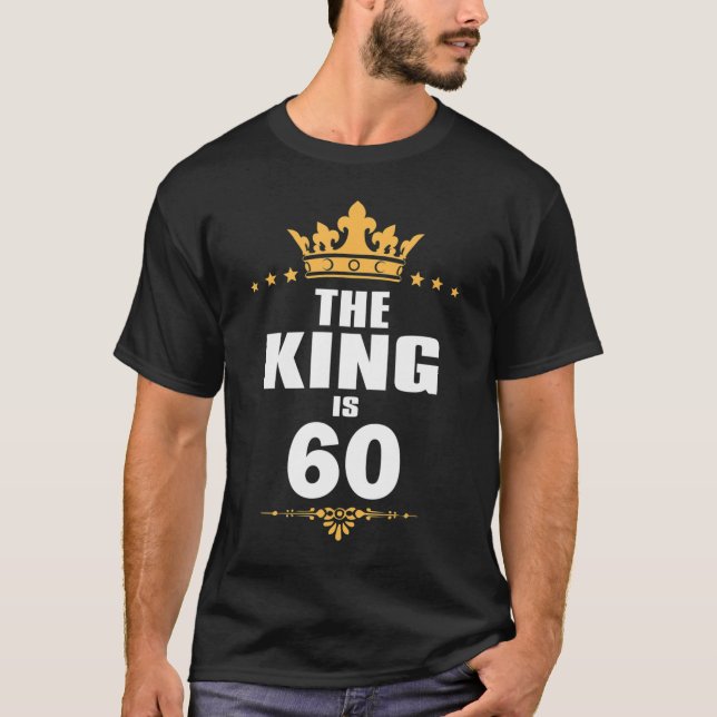 60 år gammal 60:e födelsedag Kung Funny Gift T Shirt (Framsida)