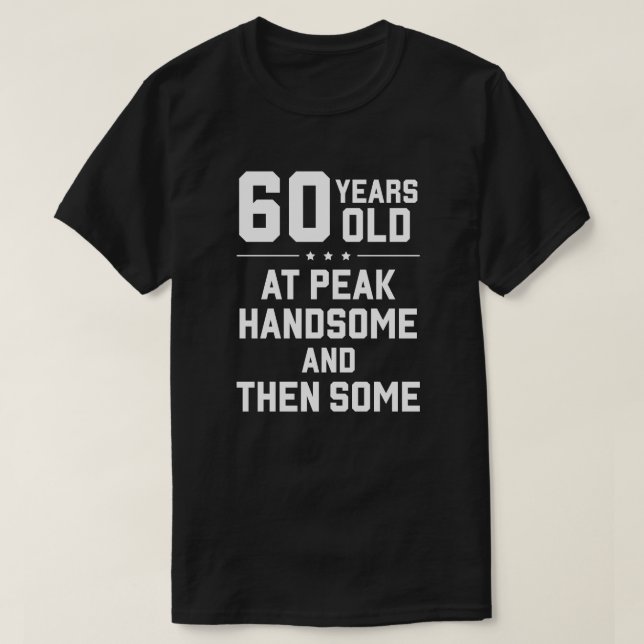60 år gammal, vid toppen stilig och sedan några t shirt (Design framsida)