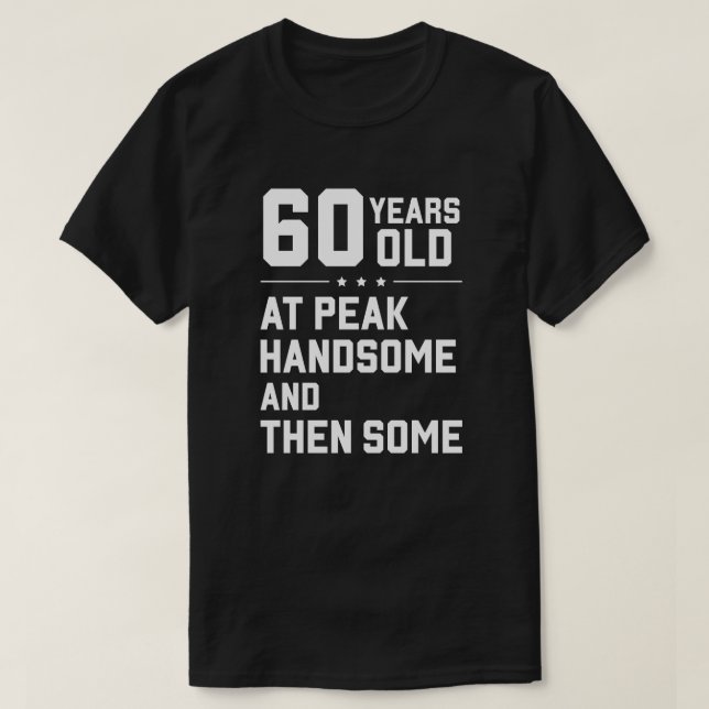 60 år gammal, vid toppen stilig och sedan några t shirt (Design framsida)