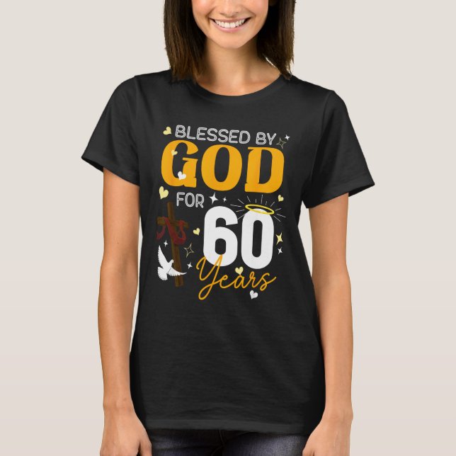 60 Birthday Blessed By God For 60 Years Old 60th B T Shirt (Framsida)