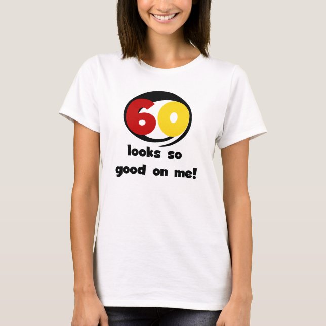 60 Det ser så Bra ut på mig T-shirts och presenter (Framsida)