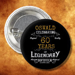 60:e födelsedag Black Guld Legendary Retro Knapp<br><div class="desc">Knappar för elegant av personlig som är enkla att anpassa för den speciella 60:e födelsedagsfesten. Formgivningen "Retro Black and guld" gör det speciella firande lite mer raffinerat.</div>