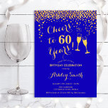 60:e födelsedagen - Cheers to 60 Years Guld Royal  Inbjudningar<br><div class="desc">60:e födelsedagsinbjudan. Skål för 60 år! Elegantens utformning i royal blå och guld. Innehåller champagneglas,  typsnitt och konfekti. Perfekt för en snyggt sextionde födelsedagsfesten. Anpassa med dina egna detaljer. Kan anpassas för att visa vilken ålder som helst.</div>
