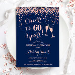 60:e födelsedagen - Cheers to 60 Years Ro Guld Inbjudningar<br><div class="desc">60:e födelsedagsinbjudan. Skål för 60 år! Elegantens utformning i marinblått och ro guld. Innehåller champagneglas,  typsnitt och konfekti. Perfekt för en snyggt sextionde födelsedagsfesten. Anpassa med dina egna detaljer. Kan anpassas för att visa vilken ålder som helst.</div>