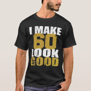 60:e födelsedagen jag fyller 60 år ser Bra ut T Shirt