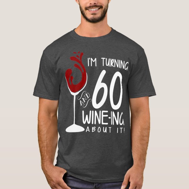 60:e födelsedagen runt 60 och Vin Ing om det T Shirt (Framsida)