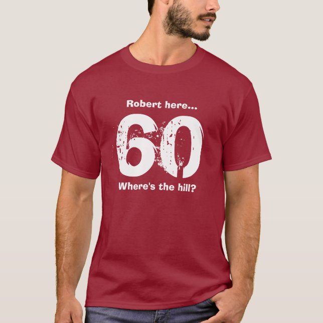 60:e födelsedagen Shirt Funny Över Backe Anpassnin Tee (Framsida)