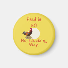 60:e födelsedagsdagen roligt Chicken eller Tupp Magnet