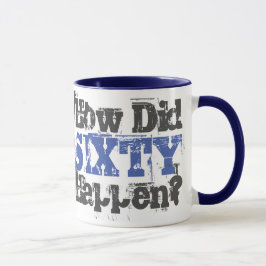 60:e födelsedagsgåva. Hur hände sextio? Mugg