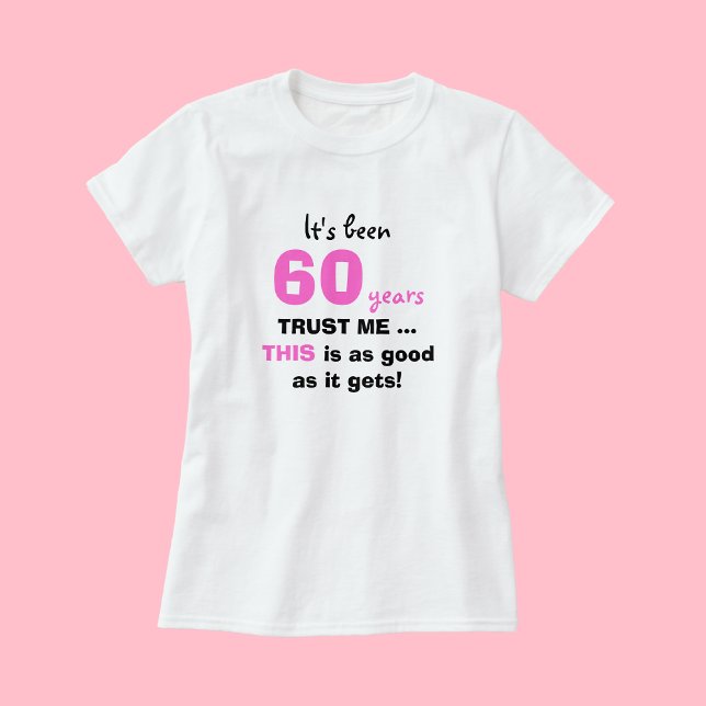 60:e födelsedagsgåvor: Lita på mig för kvinnor T S Tee Shirt (Skapare uppladdad)