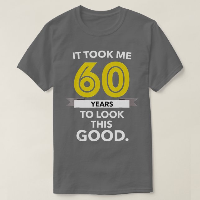 60:e födelsedagsgiften Gift tog 60 år gammal nolla T Shirt (Design framsida)