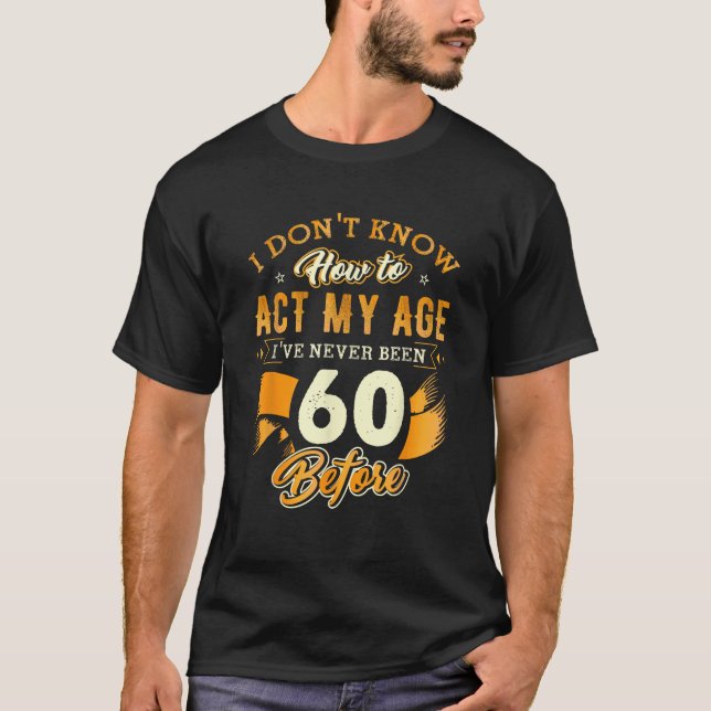 60:e födelsedagspressen Gift Funny Hur jag fyller  T Shirt (Framsida)