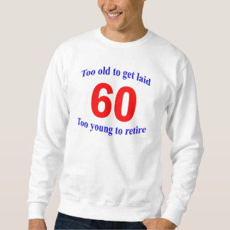 60 för gammalt till… lång ärmad tröja