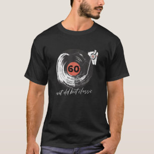 60 Inte gammal utan klassisk - 60:e födelsedagen 6 T Shirt