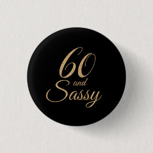 60 och Sassy svart guld- glitterfödelsedaggåva Knapp
