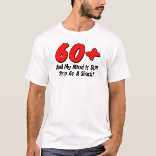 60 Plus Mind Tarp som Shack Tee Shirt