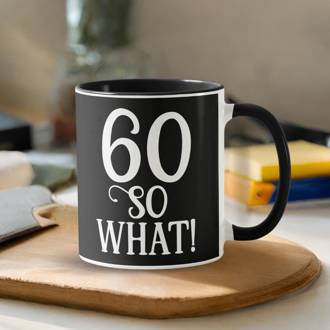 60 Så vad Roligt Citat 60-årsdag Svart  Mugg (Skapare uppladdad)