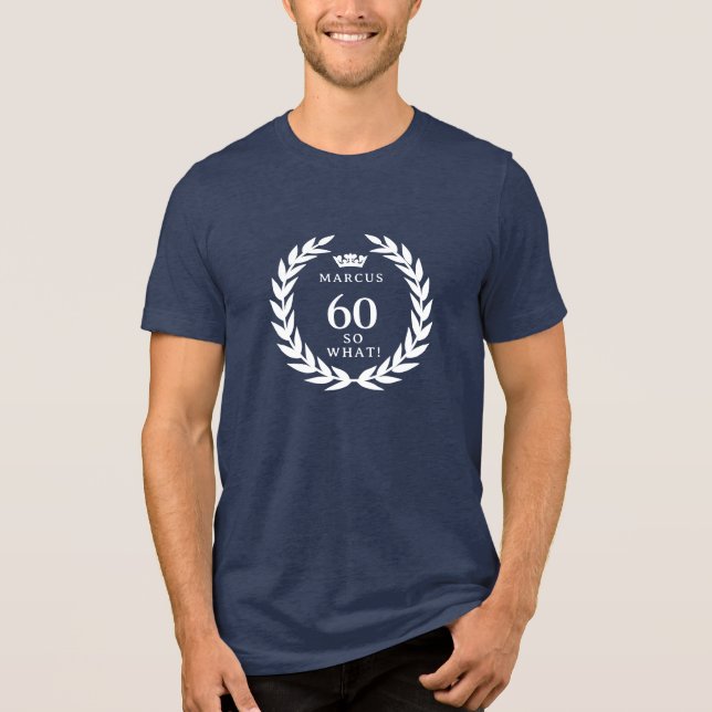 60 Så vilken fin Laurel-utandning Krona 60:e födel T Shirt (Framsida)