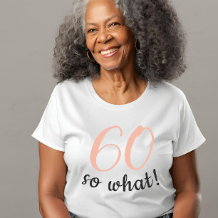 60, så vilken fin positiv offert 60:e födelsedagen t shirt