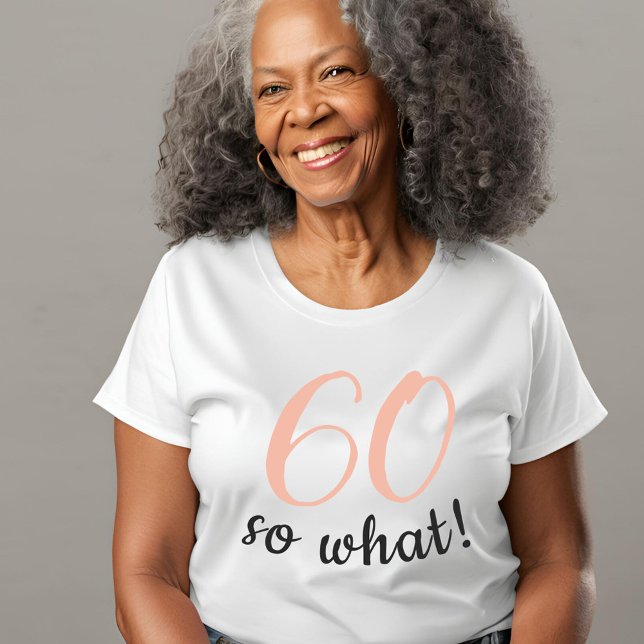 60, så vilken fin positiv offert 60:e födelsedagen t shirt (Skapare uppladdad)