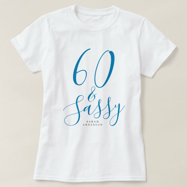 60 Sassy Blue Custom Name 60 Birthday Gift T Shirt (Design framsida)