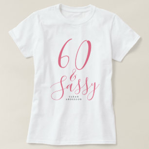 60 Sassy Rosa Anpassat namn 60:e födelsedagspresen T Shirt