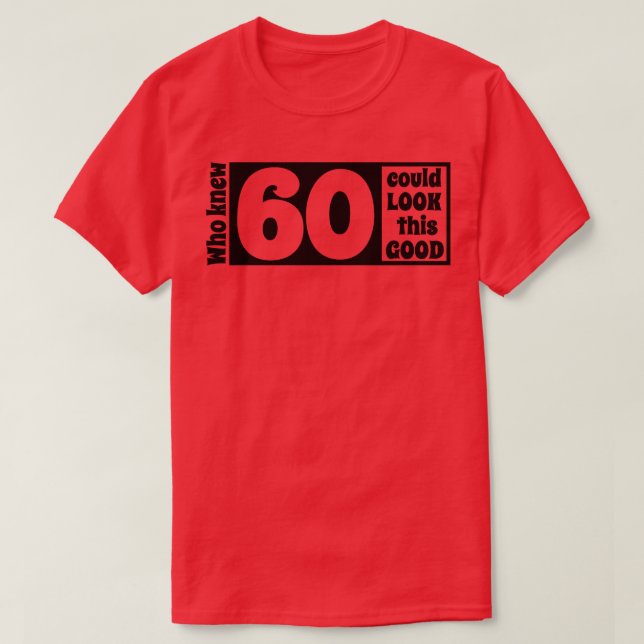 60 ser så bra ut t shirt (Design framsida)