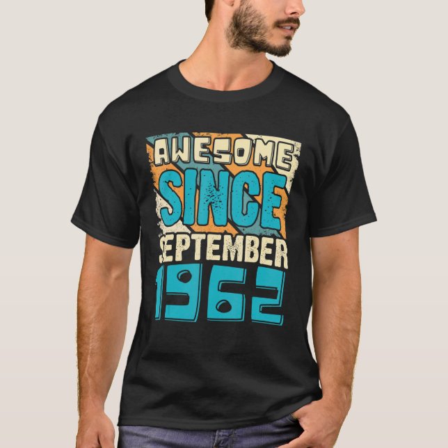 60 Year Old Awesome Since September 1962 60th Birt T Shirt (Framsida)