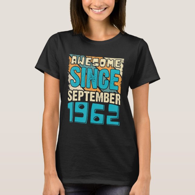 60 Year Old Awesome Since September 1962 60th Birt T Shirt (Framsida)