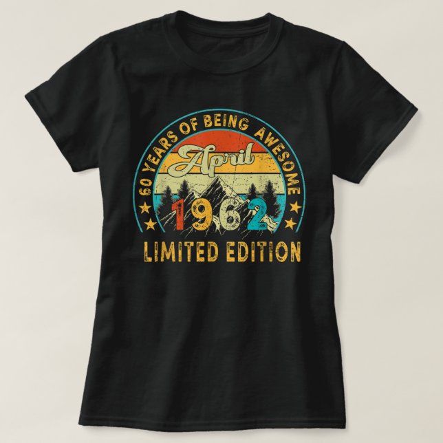  60 Year Old Gifts April 1962 Limited Edition 60th T Shirt (Design framsida)