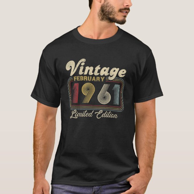 61St Birthday Gift February 1961 Limited Edition 6 T Shirt (Framsida)