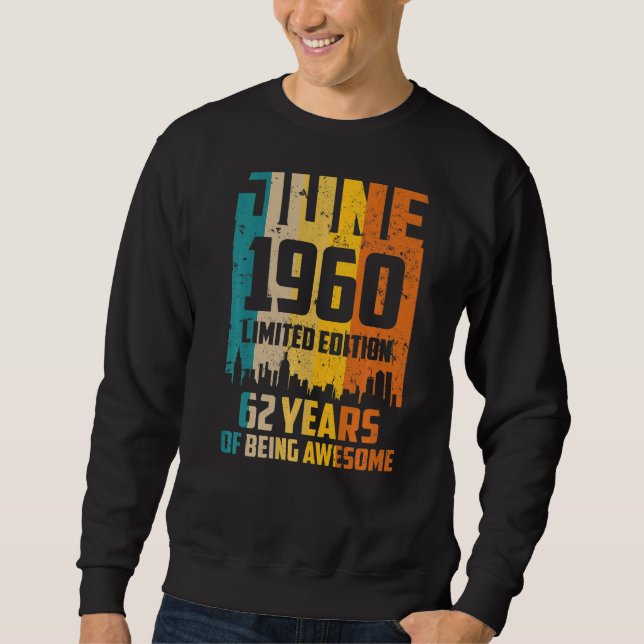 62:a födelsedagen 62 år Fantastisk sedan juni 1960 Lång Ärmad Tröja (Framsida)