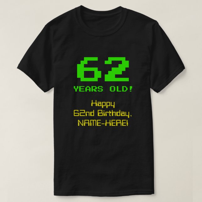62:a födelsedagen: Roligt, 8-bitars utseende, Nerd T Shirt (Design framsida)