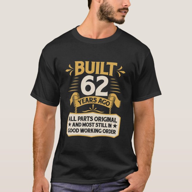 62:e födelsedagen Byggt för 62 år sedan T Shirt (Framsida)