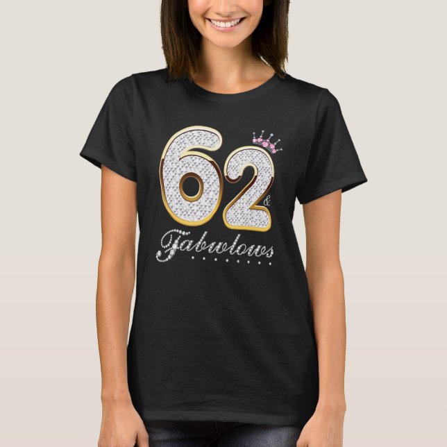 62 & Fabulous 62 Years 62th Birthday Diamond C T Shirt (Framsida)