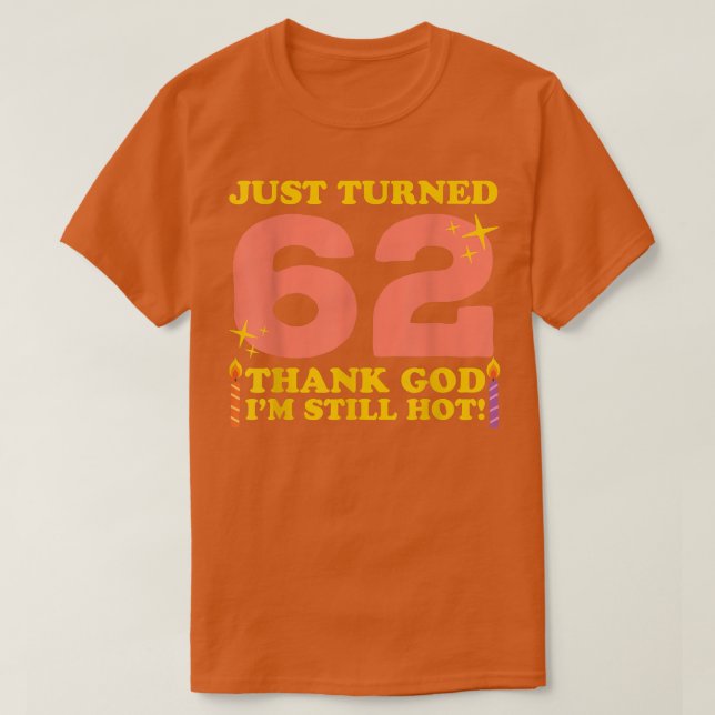 62 tack och lov, Hett 62:a födelsedagen. T Shirt (Design framsida)