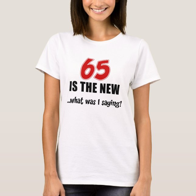 65 är den nya T-Shirten T Shirt (Framsida)
