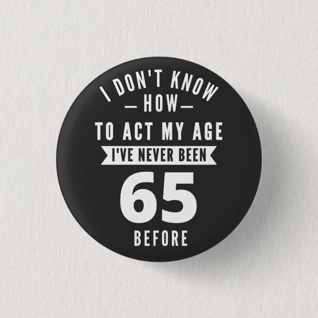65 år gammal gåva | 65e Birthday Gift Ideas Knapp (Framsida)