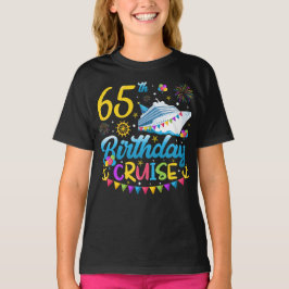 65e Birthday Cruise B Day Party Girl T Shirt