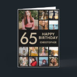 65e Birthday Photo Collage 13 Photos Black & Guld Kort<br><div class="desc">65e Grattis på födelsedagen Photo Collage 13 Photos Black and Guld Birthday Card för alla åldrar. Den 13:e 15:e 16:e 18:e 20:e 30:e 40:e 60:e 70:e 80:e 90:e 100:e, alla åldrar. Om du vill göra ytterligare anpassningar klickar du på knappen "Anpassa" och användor verktyg som är utformat för att ändra...</div>