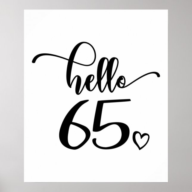 65e Födelsedag Kvinnor Hej 65 Cute 65 år gammal Poster (Framsidan)
