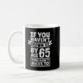 65th Birthday Saying - Hilarious Age 65 Grow Up Fu Kaffemugg