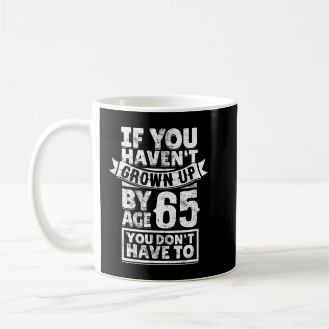 65th Birthday Saying - Hilarious Age 65 Grow Up Fu Kaffemugg (Vänster)