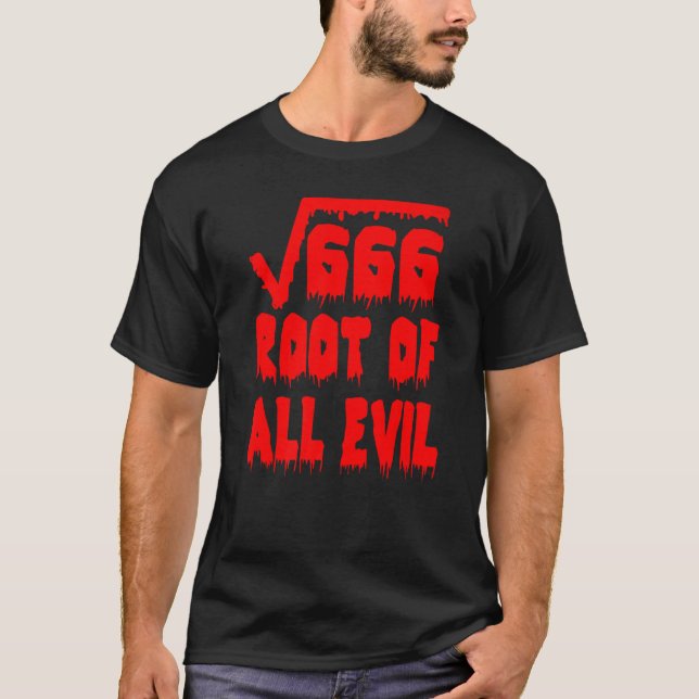 666 Square Root All Evil Mathematician Math Teache T Shirt (Framsida)