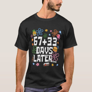 67+33 Days Later 100 Days Of School Teacher Six Se T Shirt