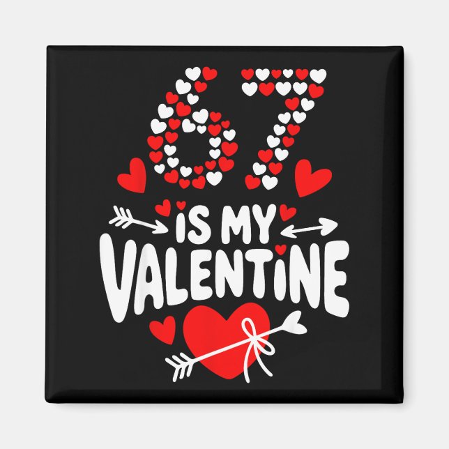 67 Alla hjärtans dag Meme 67-årsdag 6 7 Valentin Magnet (Framsidan)