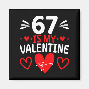 67 är min Alla hjärtans dag Rollig Six Seven hjärt Magnet