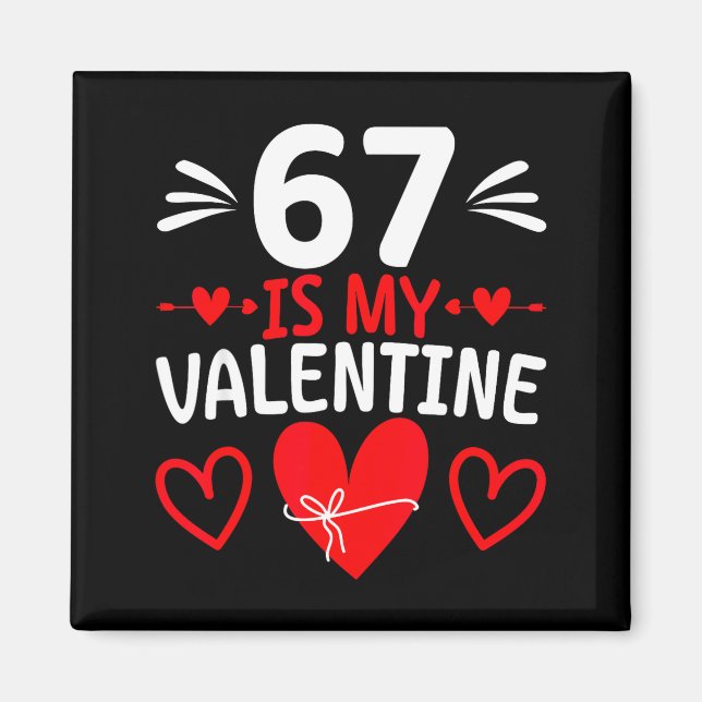 67 är min Alla hjärtans dag Rollig Six Seven hjärt Magnet (Framsidan)