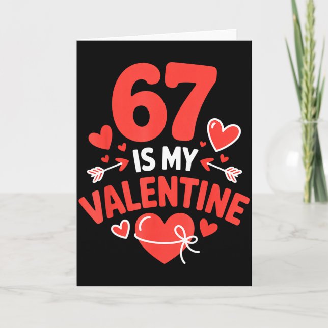 67 är min valentin Six Seven Valentines 6 7 Gen Al Kort (Framsida)