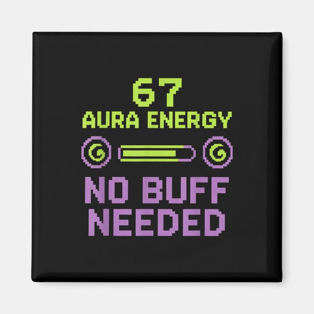 67 Aura Energy Inget Buff Nödvändigt Retro Pixel G Magnet (Framsidan)
